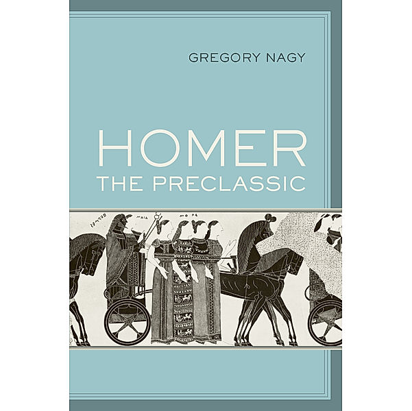 Sather Classical Lectures: Homer the Preclassic, Gregory Nagy
