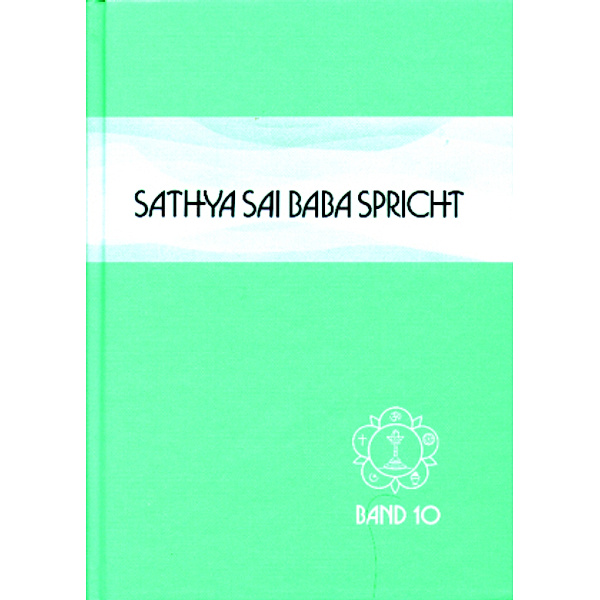 Sathya Sai Baba spricht: Bd.10 Ansprachen aus der Zeit von 1975-80, Sathya Sai Baba