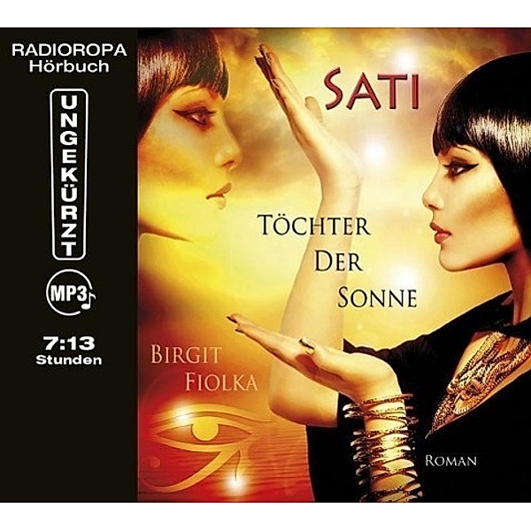 Sati - Töchter der Sonne, 1 MP3-CD, Birgit Fiolka