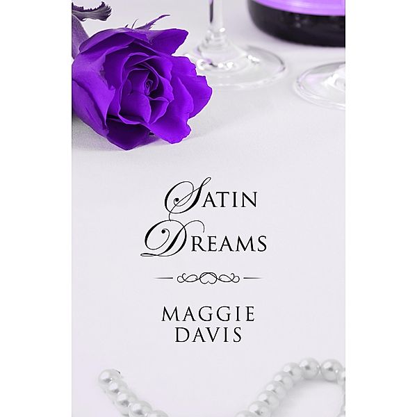 Satin Dreams, Maggie Davis