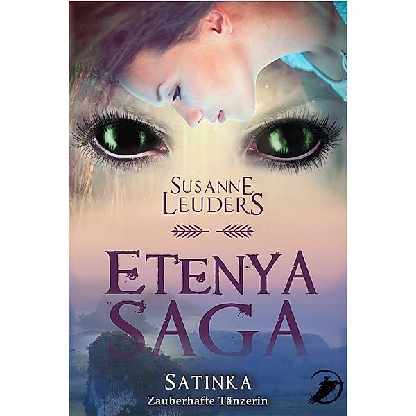 Satinka / ETENYA SAGA Bd.3, Susanne Leuders