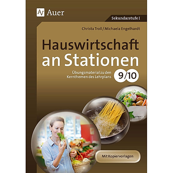Sationentraining Sekundarstufe Hauswirtschaft / Hauswirtschaft an Stationen 9/10, Michaela Engelhardt, Christa Troll