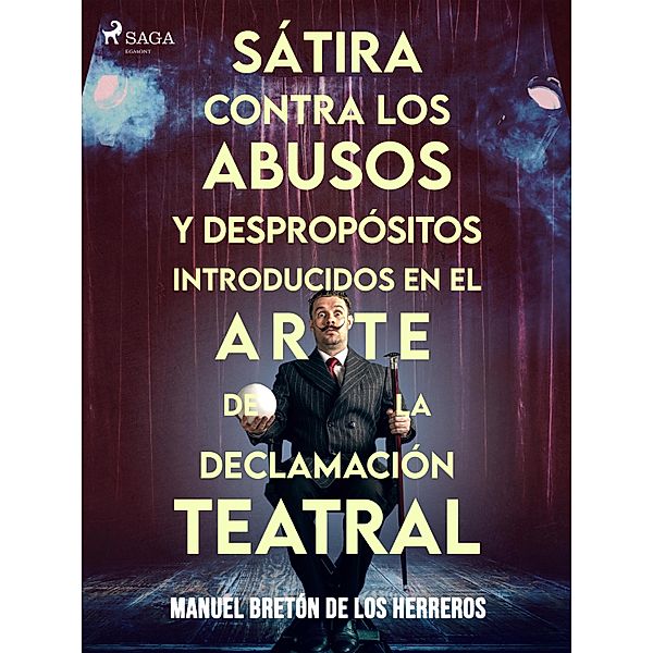 Sátira contra los abusos y despropósitos introducidos en el arte de la declamación teatral, Manuel Bretón de los Herreros