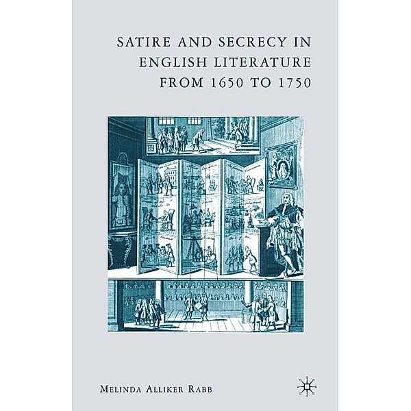 Satire and Secrecy in English Literature from 1650 to 1750, M. Rabb