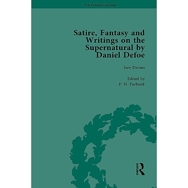 Satire, Fantasy and Writings on the Supernatural by Daniel Defoe, Part I Vol 2, W R Owens, P N Furbank, David Blewett, Peter Elmer, John Mullan, Geoffrey Sill, G A Starr