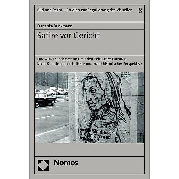 Satire vor Gericht / Bild und Recht - Studien zur Regulierung des Visuellen Bd.8, Franziska Brinkmann