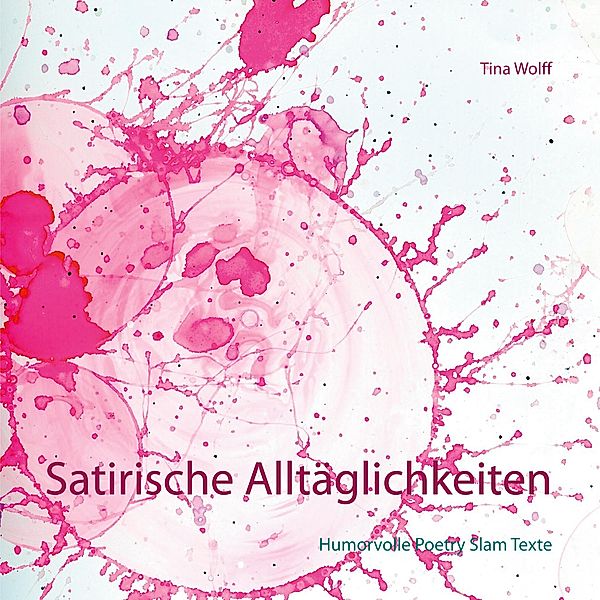 Satirische Alltäglichkeiten, Tina Wolff