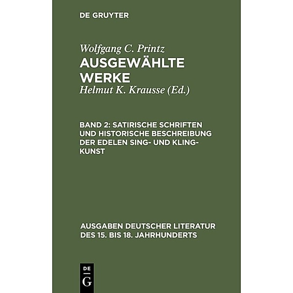 Satirische Schriften und Historische Beschreibung der edelen Sing- und Kling-Kunst, Wolfgang C. Printz