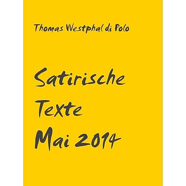Satirische Texte, Thomas Westphal di Polo