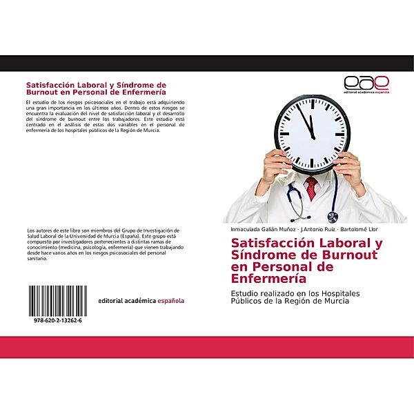 Satisfacción Laboral y Síndrome de Burnout en Personal de Enfermería, Inmaculada Galián Muñoz, J.Antonio Ruiz, Bartolomé Llor