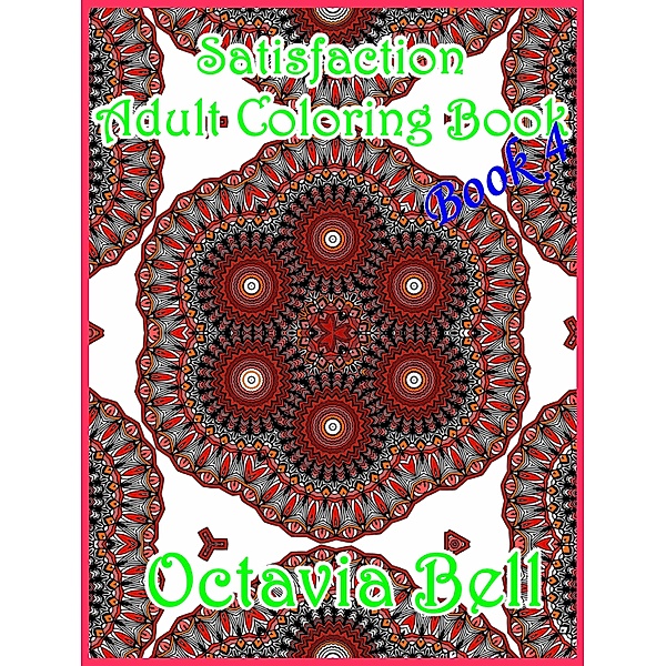 Satisfaction Adult Coloring Book eBook 4, Octavia Bell