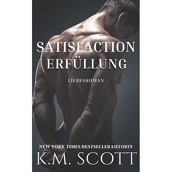 Satisfaction Erfüllung (Club X, #4) / Club X, K. M. Scott
