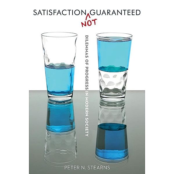 Satisfaction Not Guaranteed, Peter N. Stearns