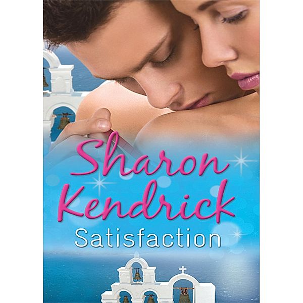 Satisfaction: The Greek Tycoon's Baby Bargain (Greek Billionaires' Brides, Book 1) / The Greek Tycoon's Convenient Wife (Greek Billionaires' Brides, Book 2) / Bought by Her Husband, Sharon Kendrick