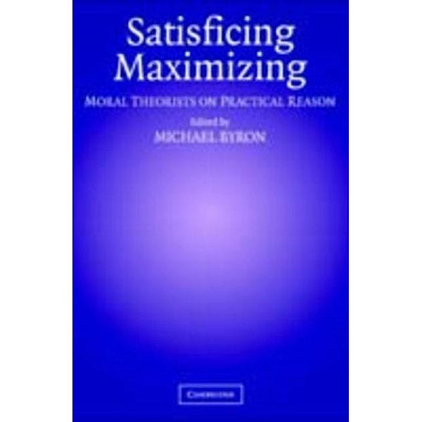 Satisficing and Maximizing