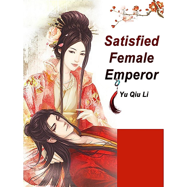 Satisfied Female Emperor, Yu Qiuli