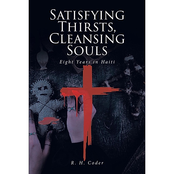 Satisfying Thirsts, Cleansing Souls, R. H. Coder