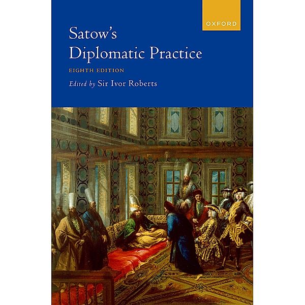 Satow's Diplomatic Practice, Ivor Roberts