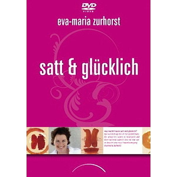 Satt & glücklich?, Eva-Maria Zurhorst