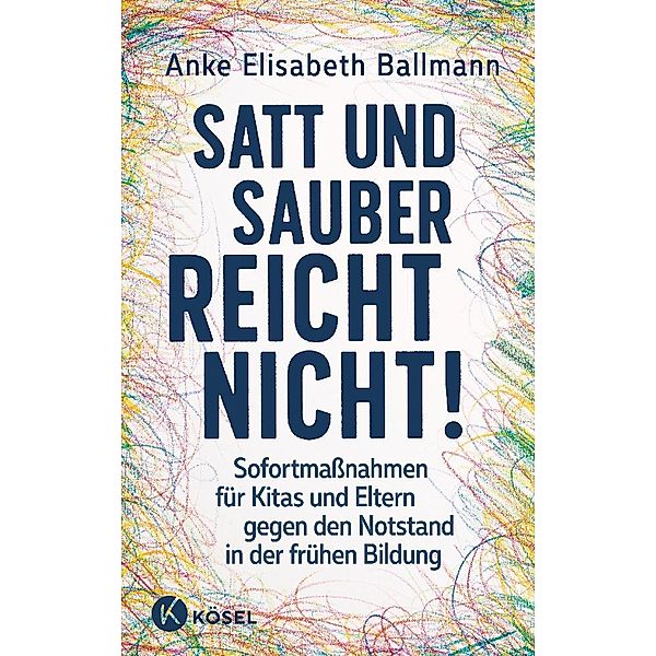 Satt und sauber reicht nicht!, Anke Elisabeth Ballmann