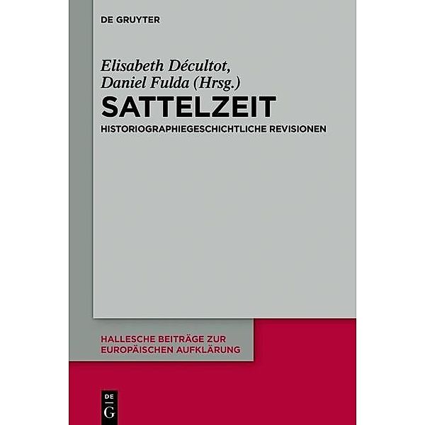 Sattelzeit / Hallesche Beiträge zur Europäischen Aufklärung Bd.52
