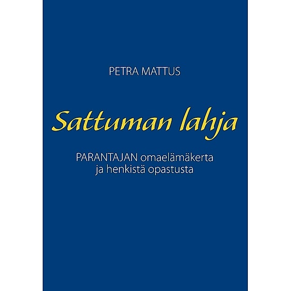 Sattuman Lahja, Petra Mattus