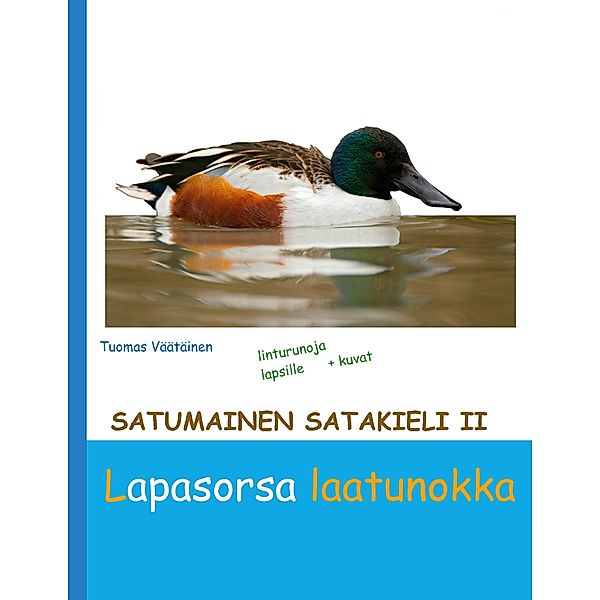 Satumainen satakieli II Lapasorsa laatunokka / Satumainen satakieli Bd.2, Tuomas Väätäinen