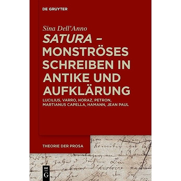 >satura< - Monströses Schreiben in Antike und Aufklärung / Theorie der Prosa, Sina Dell'Anno