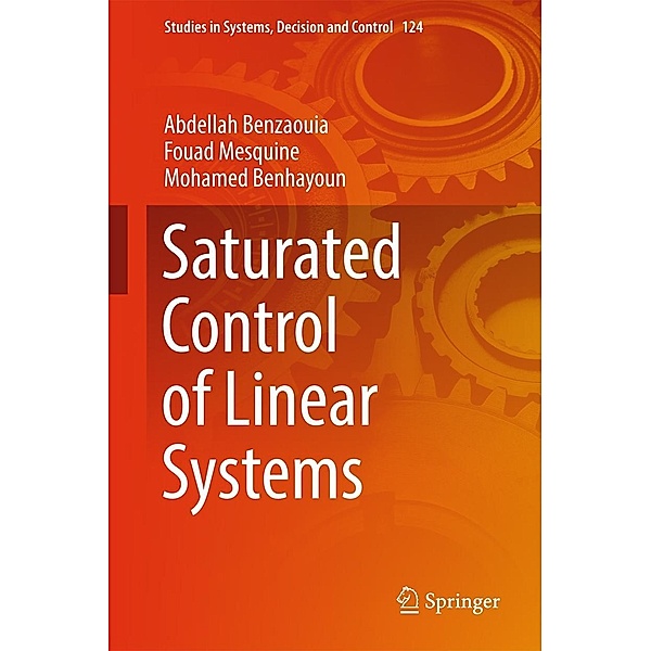 Saturated Control of Linear Systems / Studies in Systems, Decision and Control Bd.124, Abdellah Benzaouia, Fouad Mesquine, Mohamed Benhayoun