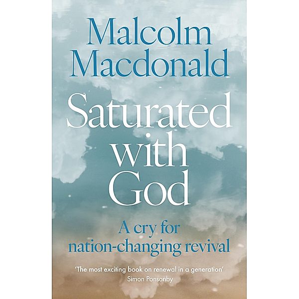 Saturated with God, Malcolm Macdonald