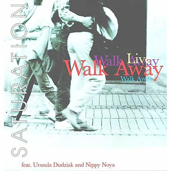 Saturation-Live (Vinyl), Walk Away