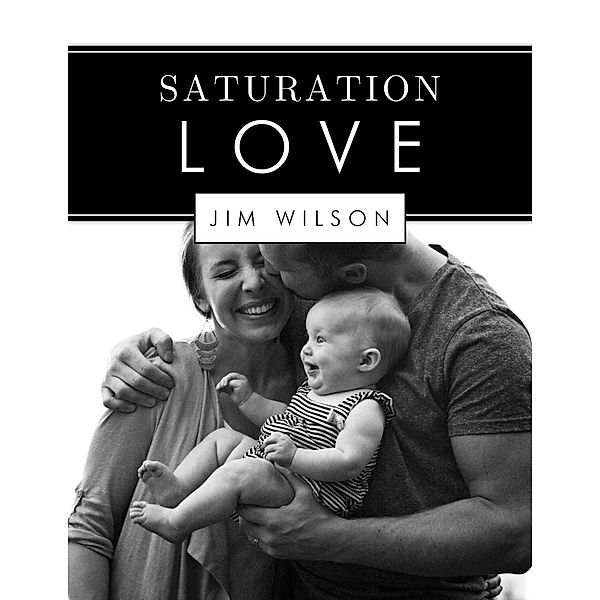 Saturation Love, Jim Wilson