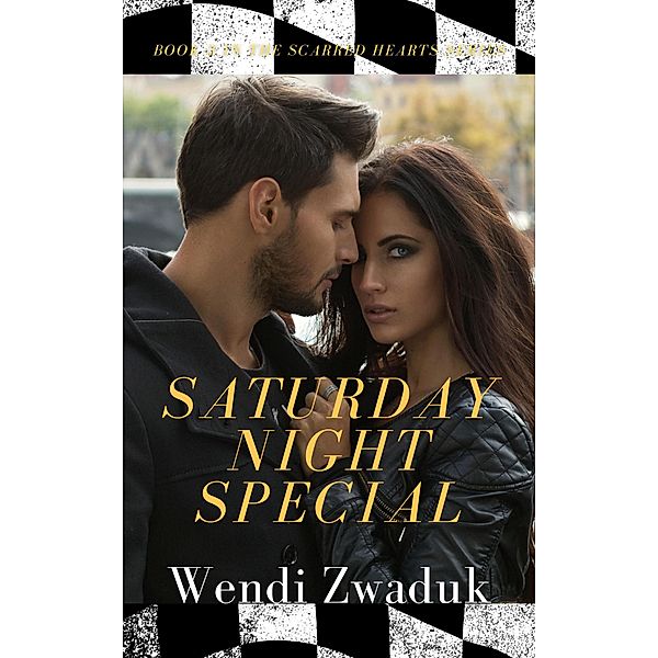 Saturday Night Special (Scarred Hearts, #2) / Scarred Hearts, Wendi Zwaduk