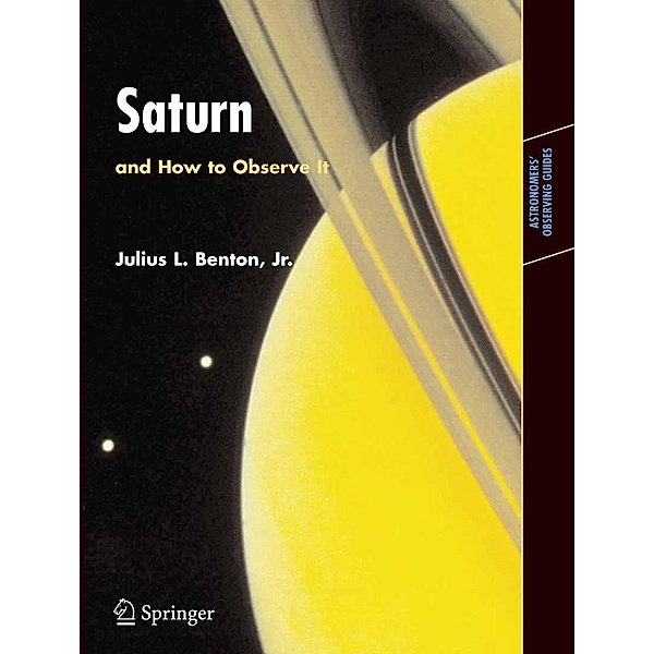 Saturn and How to Observe It / Astronomers' Observing Guides, Julius Benton