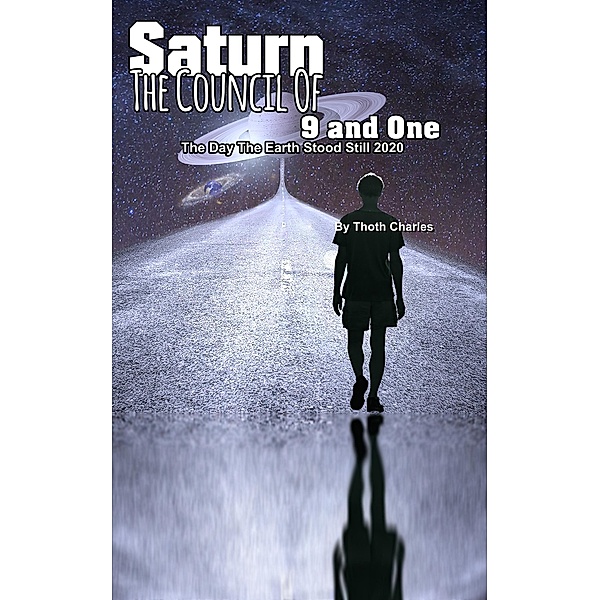 Saturn The Council of 9 and One: The Day The Earth Stood Still 2020, Thoth Charles