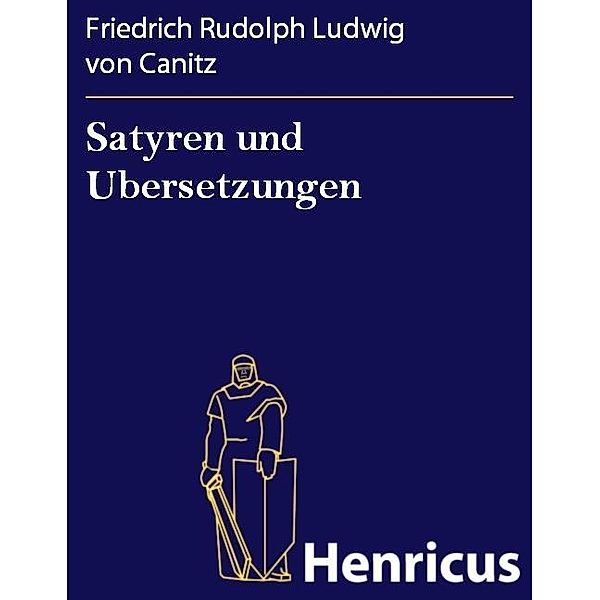 Satyren und Ubersetzungen, Friedrich Rudolph Ludwig von Canitz