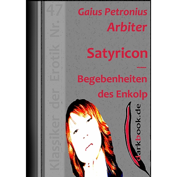 Satyricon - Begebenheiten des Enkolp / Klassiker der Erotik, Gaius Petronius Arbiter