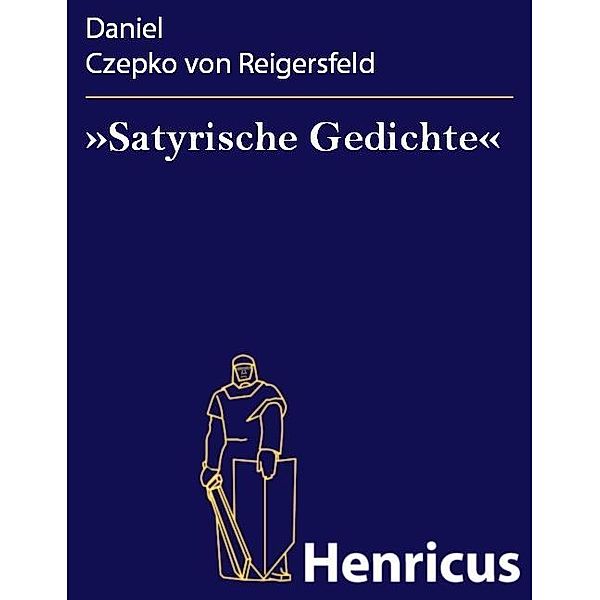 »Satyrische Gedichte«, Daniel Czepko von Reigersfeld