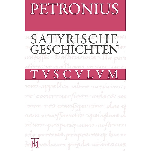 Satyrische Geschichten / Satyrica / Sammlung Tusculum, Petron