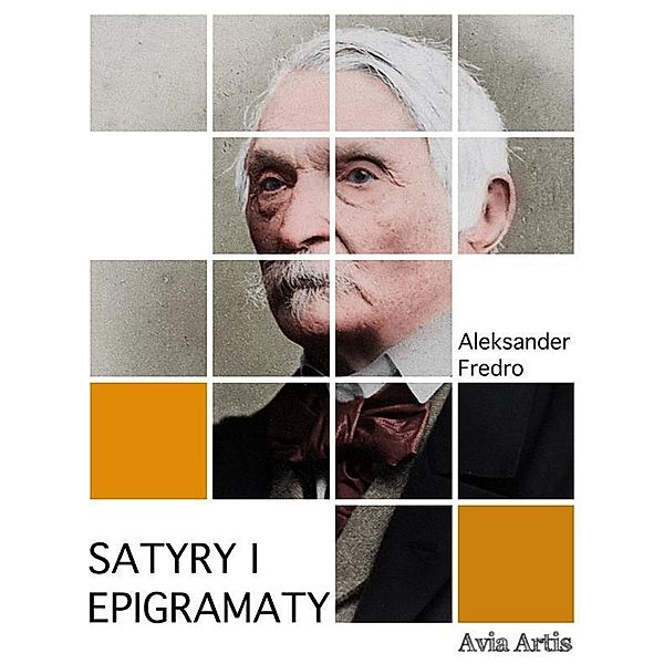 Satyry i epigramaty, Aleksander Fredro