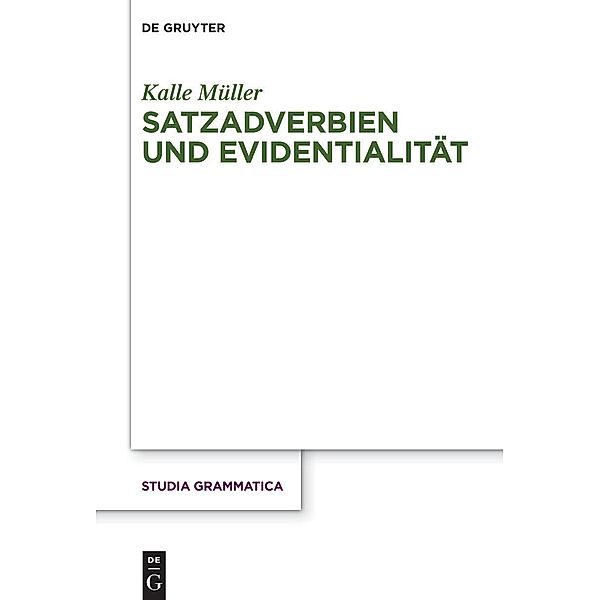 Satzadverbien und Evidentialität / Studia grammatica Bd.87, Kalle Müller