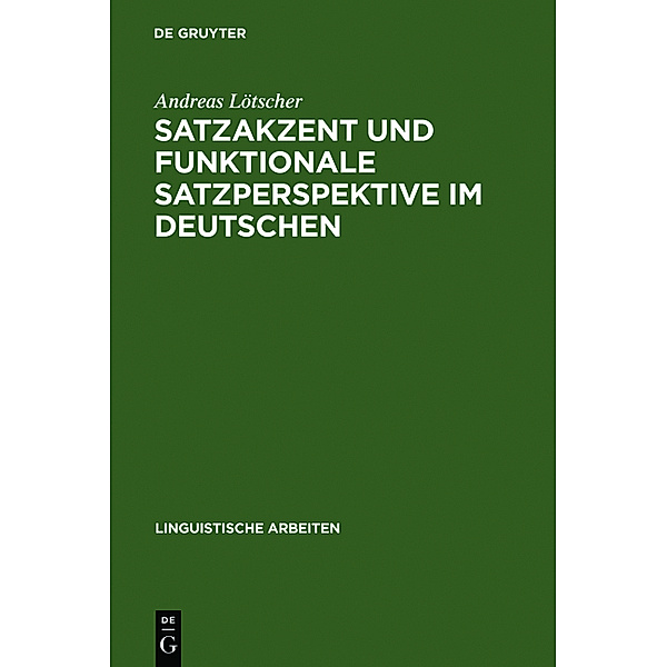 Satzakzent und Funktionale Satzperspektive im Deutschen, Andreas Lötscher