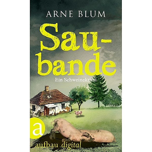 Saubande / Die Saubande ermittelt Bd.1, Arne Blum