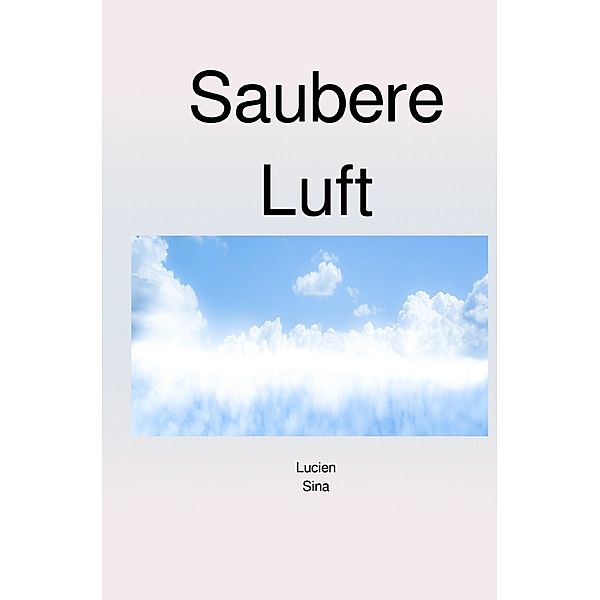 Saubere Luft, Lucien Sina