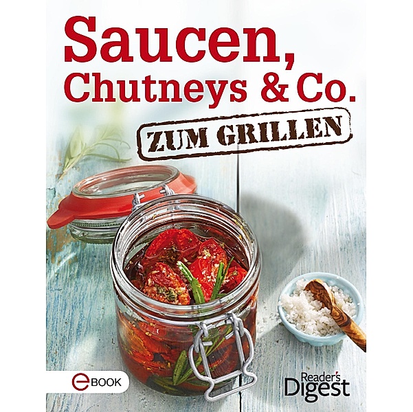 Saucen, Chutneys & Co. zum Grillen