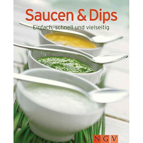 Saucen & Dips / Unsere 100 besten Rezepte