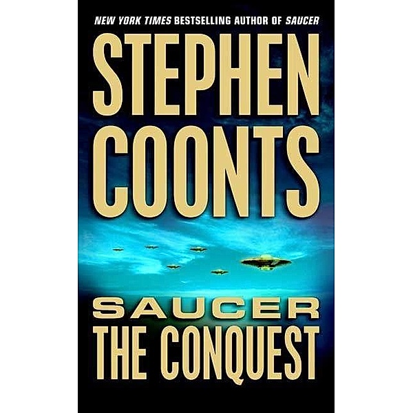 Saucer: The Conquest / Saucer Bd.2, Stephen Coonts