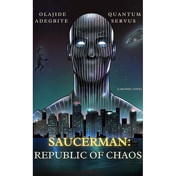 Saucerman, Olajide Adegbite, Quantum Servus