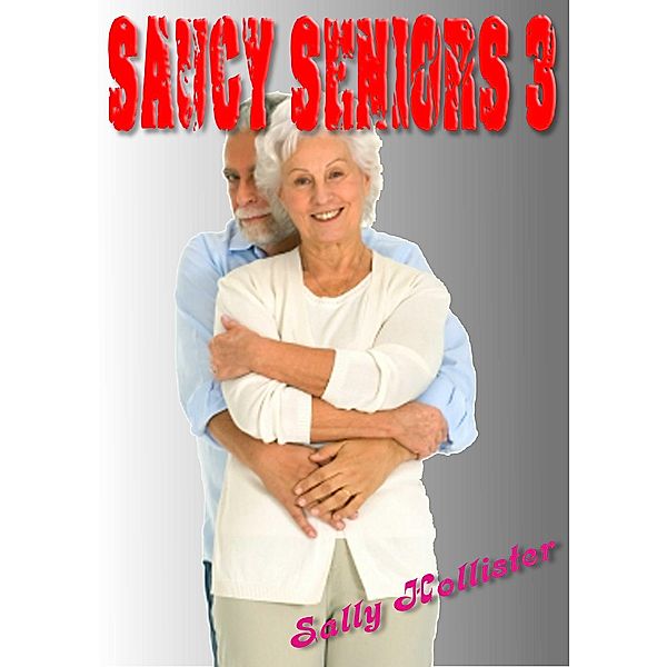 Saucy Seniors 3 / Saucy Seniors, Sally Hollister