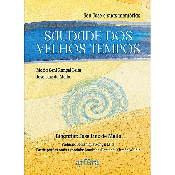 Saudade dos Velhos Tempos: Seu José e Suas Memórias, Maria Geni Rangel Leite, José Luiz de Mello